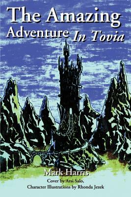 The Amazing Adventure in Tovia by Mark Harris