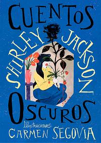 Cuentos oscuros by Shirley Jackson, Carmen Segovia