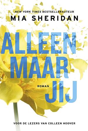 Alleen maar jij by Mia Sheridan