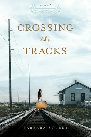 Crossing the Tracks by Barbara Stuber