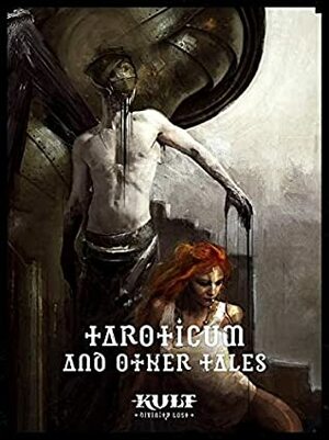 Kult: Divinity Lost - Taroticum and Other Tales by John Wright, Jacqueline Bryk, Gunilla Jonsson, Matthew Dawkins, Johan Aglemark, Michael Petersen, Mikael Andersson, Robin Liljenberg, Sarah Richardson, Peter Nallo, Olof Sahlin, Jason Fryer