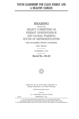 Youth leadership for clean energy and a healthy climate by United S. Congress, Select Committee on Energy Inde (house), United States House of Representatives