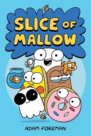 Slice of Mallow Vol. 1: Volume 1 by ADAM. FOREMAN