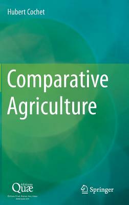 Comparative Agriculture by Hubert Cochet