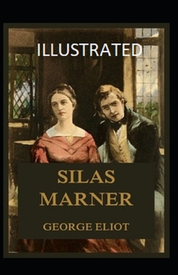 Silas Marner Illustrated by George Eliot