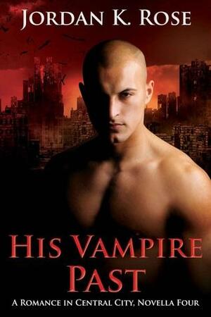 His Vampire Past by Jordan K. Rose
