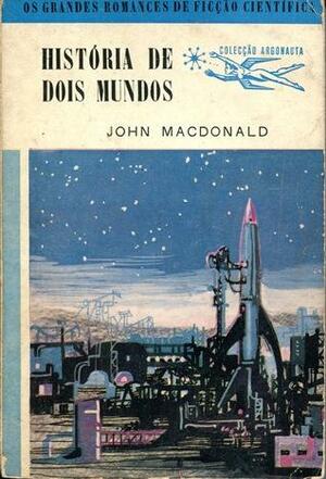 História de Dois Mundos by John D. MacDonald