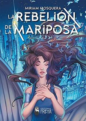 La rebelión de la mariposa by Miriam Mosquera