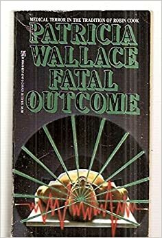 Fatal Outcome by Patricia Wallace