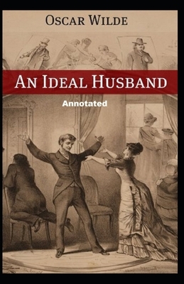 An Ideal Husband Annotated by Oscar Wilde