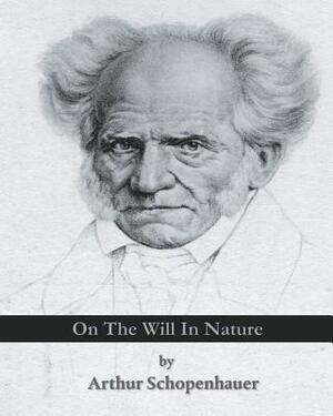 On The Will In Nature by Arthur Schopenhauer