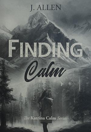 Finding Calm by J. Allen