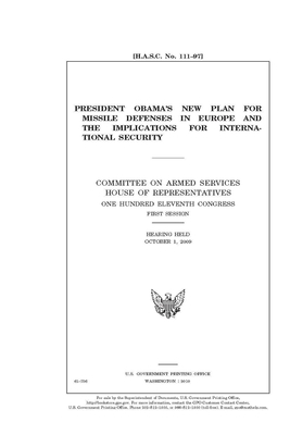 President Obama's new plan for missile defenses in Europe and the implications for international security by Committee on Armed Services (senate), United States Congress, United States Senate