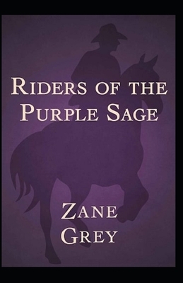 Riders of the Purple Sage Illustrated by Zane Grey