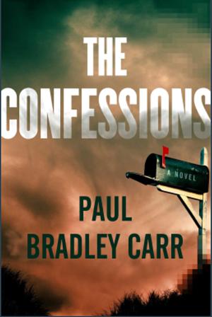 The Confessions by Paul Bradley Carr