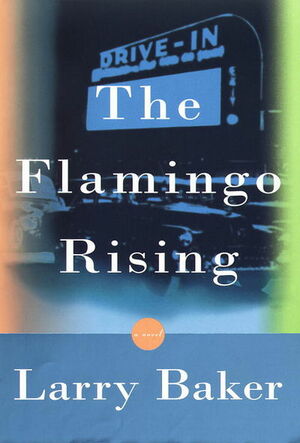 The Flamingo Rising by Larry Baker