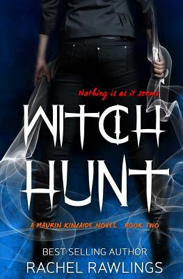 Witch Hunt: A Maurin Kincaide Novel by Rachel Rawlings