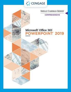 Shelly Cashman Series Microsoft Office 365 & PowerPoint 2019 Comprehensive by Susan L. Sebok