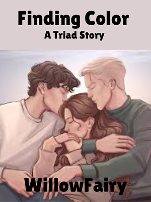 Finding Color - A Triad Tale by Willowfairy