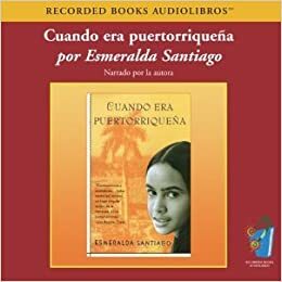 Cuando era Puertorriqueña by Esmeralda Santiago