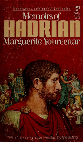 Memoirs of Hadrian by Marguerite Yourcenar