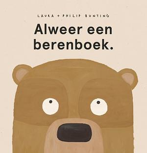 Alweer een berenboek. by Laura Bunting