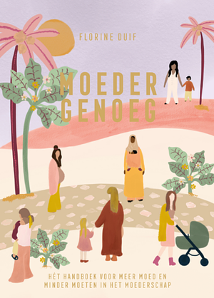 Moeder Genoeg by Florine Duif