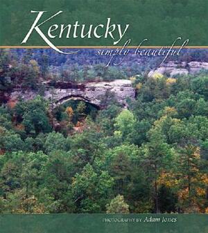 Kentucky Simply Beautiful by Adam Jones