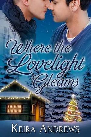Where the Lovelight Gleams by Keira Andrews