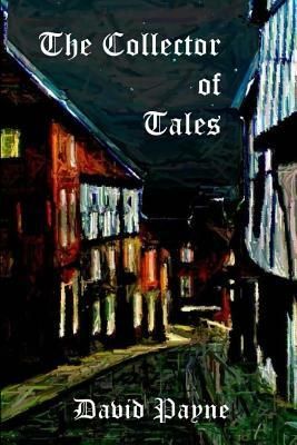 The Collector of Tales by David Payne