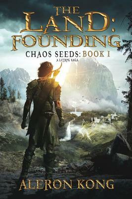 The Land: Founding: A LitRPG Saga by Aleron Kong