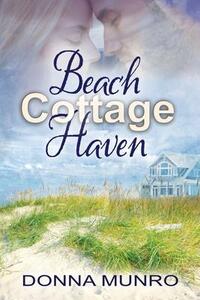 Beach Cottage Haven by Donna Munro
