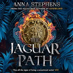 The Jaguar Path by Anna Stephens