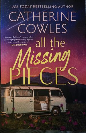 All the Missing Pieces (Standard Edition) by Catherine Cowles