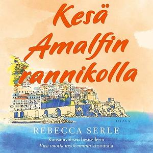 Kesä Amalfin rannikolla by Rebecca Serle