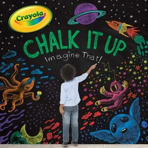 Chalk It Up: Imagine That! by Cala Spinner
