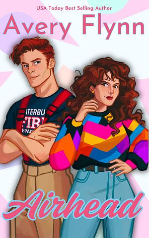 Airhead: A Hartigans Totally '80s Hot RomCom by Avery Flynn