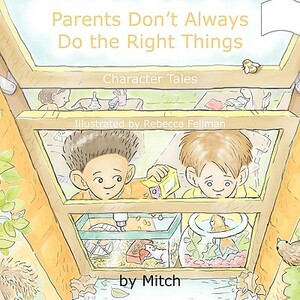 Parents Don't Always Do the Right Things: Character Tales by Laurence Mitchell