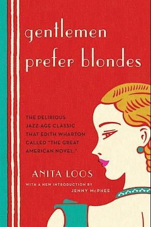 Gentlemen Prefer Blondes by Anita Loos