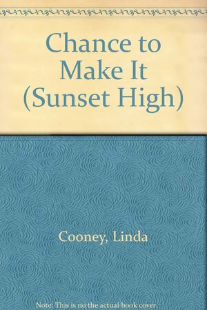 A Chance to Make It by Linda A. Cooney