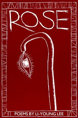 Rose by Gerald Stern, Li-Young Lee