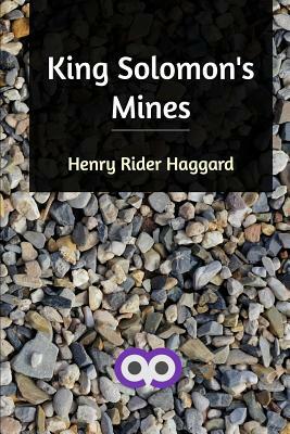 King Solomon's Mines by H. Rider Haggard