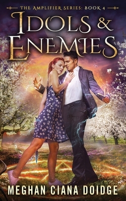 Idols and Enemies by Meghan Ciana Doidge