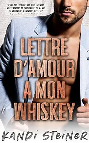 A Love Letter to Whiskey by Kandi Steiner