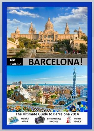 ONE-TWO-GO Barcelona: The Ultimate Guide to Barcelona 2016 with Helpful Maps, Breathtaking Photos and Insider Advice (One-Two-Go.com Book 18) by Simoneta Ornelas Mesa, Michael Wynn, One-Two-Go!, Jonathan Mull, Ailsa
