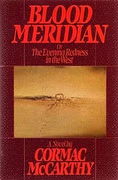 Blood Meridian by Cormac McCarthy