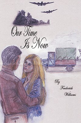 Our Time Is Now by Frederick Williams