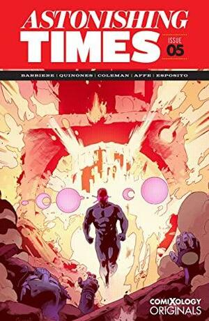 Astonishing Times #5 by Aris Quinones, Frank J. Barbiere, Ruari Coleman