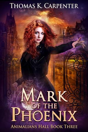 Mark of the Phoenix by Thomas K. Carpenter, Thomas K. Carpenter