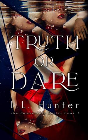 Truth or Dare by L.L. Hunter